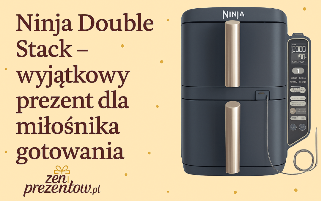 🎁 Ninja Double Stack — prezent, który robi efekt WOW w każdej kuchni