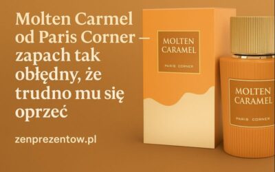 🍯 Molten Carmel od Paris Corner — zapach tak obłędny, że trudno mu się oprzeć