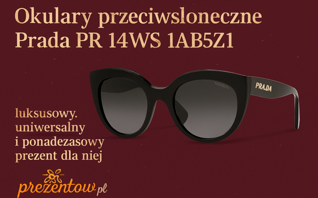 🕶️ Okulary przeciwsłoneczne Prada PR 14WS 1AB5Z1 — luksusowy, uniwersalny i ponadczasowy prezent dla niej